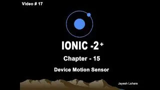 Ionic Tutorial Chapter 15 (Sensors, Device Motion Sensor)