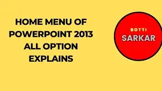 Home Menu of powerpoint 2013 All option explains