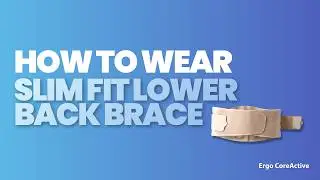 How to wear Ergo CoreActive Slim Fit Lower Back Brace - Back support, Back protection
