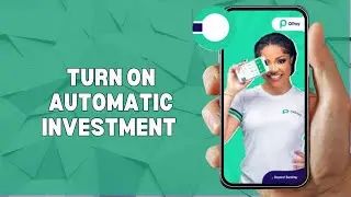 HOW TO TURN ON AUTOMATIC INVESTMENT ON OPAY IN 2025