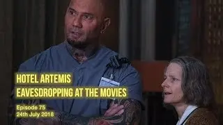 75 Hotel Artemis - Eavesdropping at the Movies