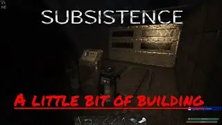 Subsistence Alpha 60 Ep 120 Building The Garage
