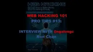 Web Hacking Pro Tips #13 with @ngalongc Ron Chan