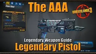 Borderlands 3 | The AAA | Legendary Pistol | Legendary Weapon Guide