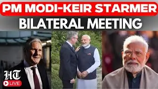 LIVE | PM Modi Meets With Keir Starmer | Historic India UK FTA Deal | Free Trade Agreement