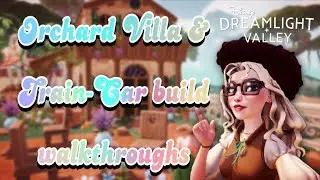 NEW HOUSES || ORCHARD VILLA, PLANTED TRAIN-CAR HOUSE || WALKTHROUGH || DISNEY DREAMLIGHT VALLEY 🌾🍇🚂🍄