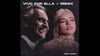 Andrea Bocelli, Karol G - Vivo Por Ella (Fran Garro Techno Remix)
