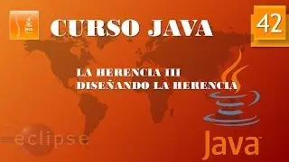 Curso Java. Herencia III. Diseñando la herencia. Vídeo 42