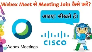 What is Webex Meet? | How to join Meeting through Webex App | Full Tutorial