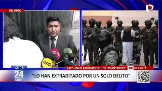 24 HORAS EN VIVO | 'El Monstruo' busca cambiar su abogado de oficio por uno particular
