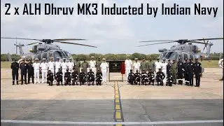 Indian Navy Inducted 2 ALH Dhruv MK3 at INS Parundu, TN