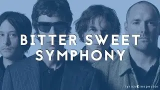 The Verve &mdash; Bitter Sweet Symphony | Lyrics Inspector | Learn English with music