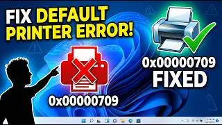Fix Cannot Set Default Printer With Error Code 0x00000709 in Windows 11, 10, 8, and 7