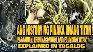 Ang History ng PINAKAUNA at PINAKAMALAKAS na TITAN sa mundo! Ang Kwento ng Founding Titan!!