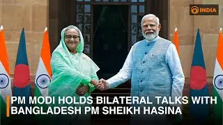 PM Modi holds bilateral talks with Bangladesh PM Sheikh Hasina