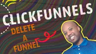 How To Delete A ClickFunnels Funnel