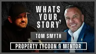 Entrepreneur, Property Tycoon, Lamborghinis & Grant Cardone | Tom Smyth Tells His Story
