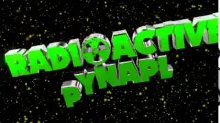 Intro ~ Radioactive Pynapl    V2