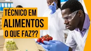 TÉCNICO EM ALIMENTOS o que faz? vale a pena?  DESCUBRA TUDO sobre esse CURSO TÉCNICO!