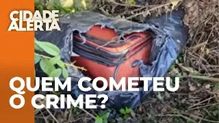 Corpo encontrado dentro de mala pode ser de uma mulher; quem cometeu o crime?