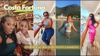 VLOG Costa Fortuna (épisode 3): Journée à St Martin et Antigua