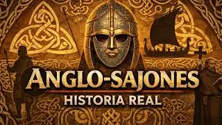 ¿Quiénes Fueron Realmente los Anglo-Sajones? | La Historia Completa