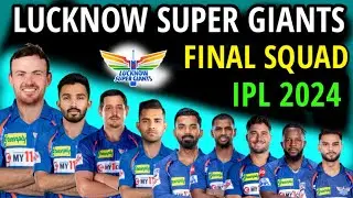 IPL 2024 - Lucknow Super Giants Full & Final Squad | Lucknow Final Squad IPL 2024 | LSG Squad