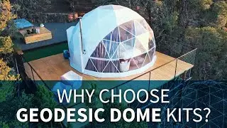 Why Choose a Geodesic Dome Kit?