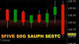 Day trading big movers $FIVE $DG $AUPH $ESTC