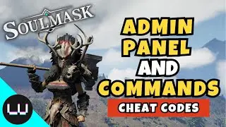 Soulmask Cheat Codes & Admin Panel Guide (Console Commands)