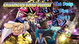Chivalrous Blerd Duelist The Deep Dive Part 1 [Full Bore Into The Abyss]