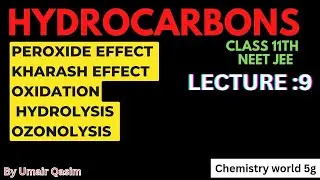 HYDROCARBONS# LEC 9|KHARASH EFFECT|PEROXIDE EFFECT# Oxidation and ozonolysis of alkene|Class 11th