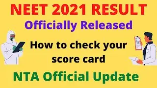 NEET 2021 Result Released | NTA Official Update | How to check NEET score card | counselling update