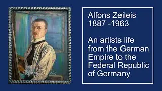 Alfons Zeileis - an artists life from the emperial era to the Federal Republic of Germany