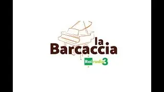 La Barcaccia Rai Radio3 28. 11. 2017 mp3