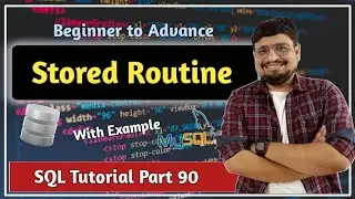 Stored Routine in MySQL | SQL Tutorial PART 90
