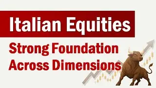 Italian Equities: Strong Foundation Across Dimensions