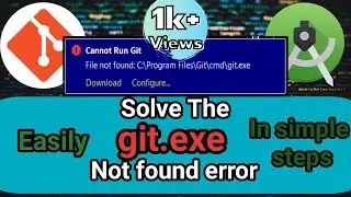 Solve the error 'git.exe' not found error in Android Studio in 2020.Too easy steps to follow.