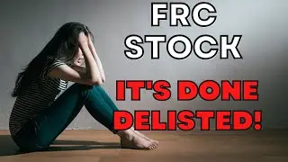 FRC (First Republic Bank) Stock is DELISTED!!! EVERYTHING LOST!!