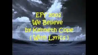 ( EFY 2002 ) We Believe by Kenneth Cope ( With Lyrics )