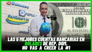 &iexcl;Descubre las 5 Cuentas Bancarias en D&Oacute;LARES que te Har&aacute;n Ganar M&aacute;s Dinero en Rep&uacute;blica Dominicana!