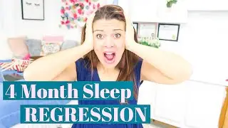 4 MONTH SLEEP REGRESSION & Baby Sleep Training