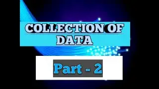 Collection of data economics [Part 2] || Collection of data Class 11th Economics [Part-2]