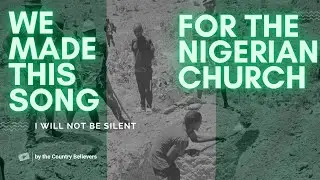 I Will Not Be Silent | A Worship Song for the Persecuted Church in Nigeria & Sudan