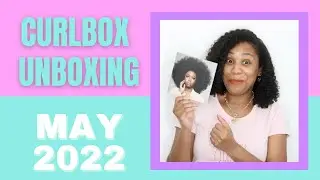 May 2022 CurlBox Unboxing -The Mane Choice
