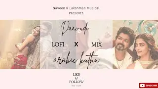 Daavudi X Arabic Kuthu -  LOFI MIX - Devara Third Single Single - Naveen K Lakshman - NTR - Janhvi
