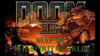 Прохождение Doom 2: Hell on Earth [Map 28 - The Spirit World] (100%)
