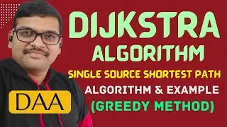 18-Dijkstra’s Algorithm Explained | Single Source Shortest Path | Greedy Method | DAA