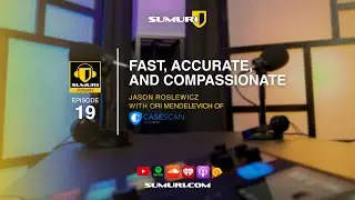 SUMURI Podcast Episode 019 - Fast, Accurate, and Compassionate