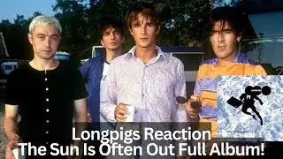 Longpigs Reaction - The Sun Is Often Out Full Album Reaction!